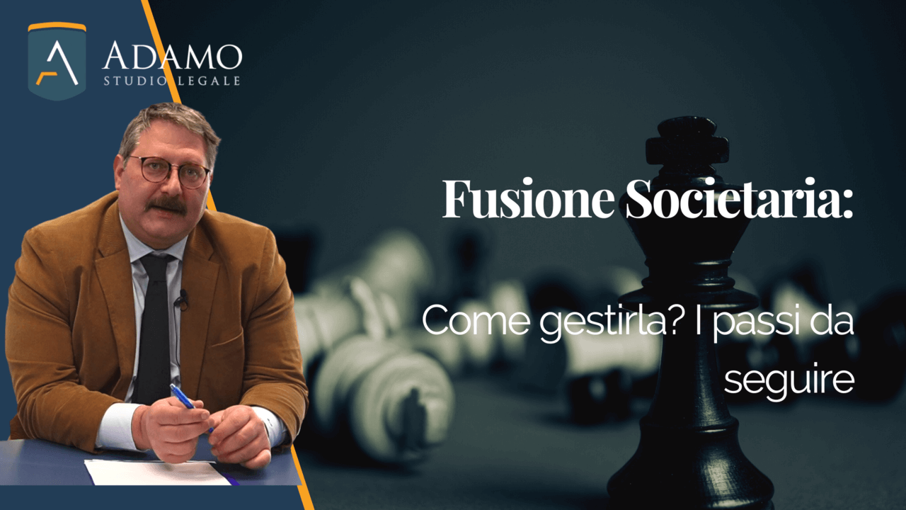 Fusione societaria: rischi e tutele per i soci – Studio Legale Adamo